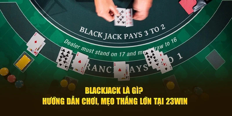 Blackjack là gì