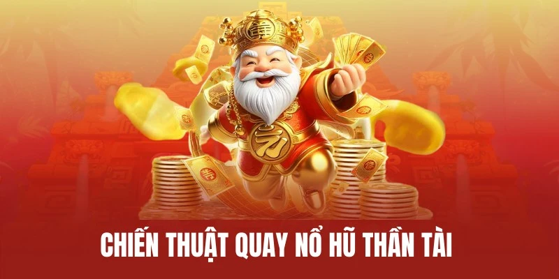 Bỏ túi các chiến thuật hay để quay trúng Jackpot khổng lồ