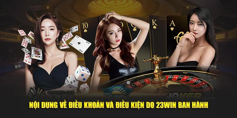 Nội dung về điều khoản và điều kiện do 23Win ban hành