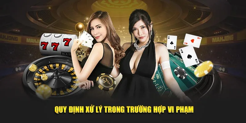 Quy định xử lý trong trường hợp hội viên 23Win vi phạm