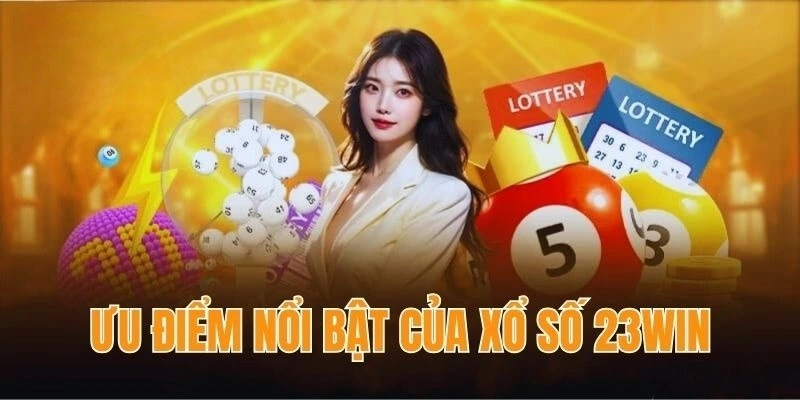 Xổ số 23Win mang đến không gian đẳng cấp hàng đầu